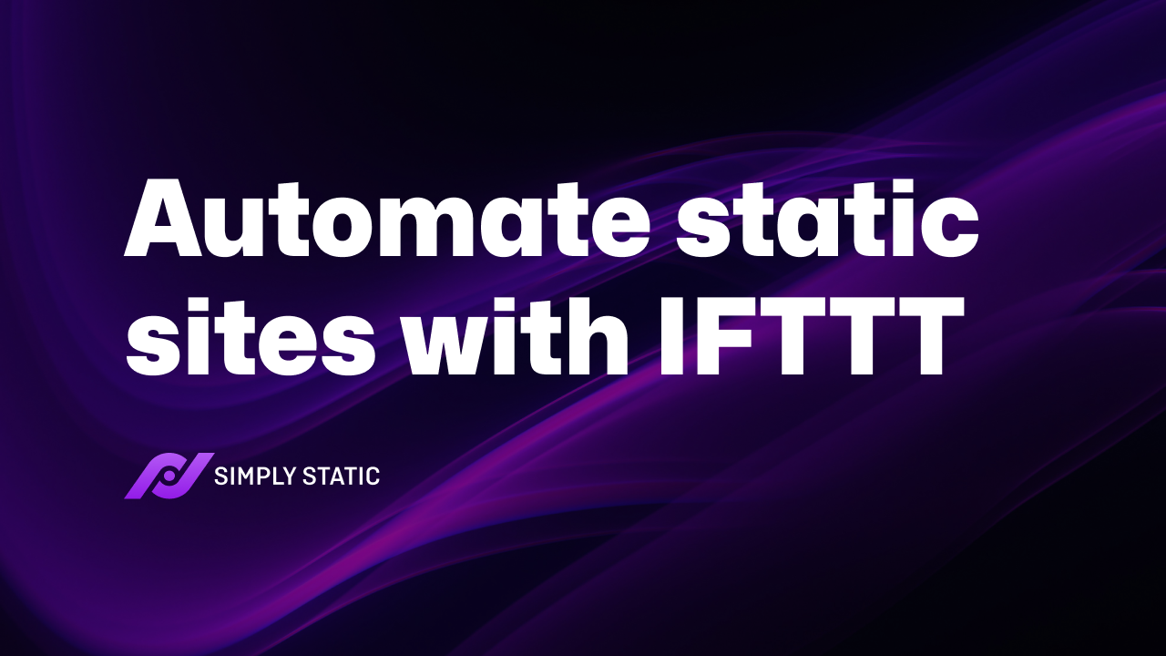 Was ist IFTTT und wie können Sie es mit Simply Static Pro verwenden? 2 Was ist IFTTT und wie können Sie es mit Simply Static Pro verwenden?