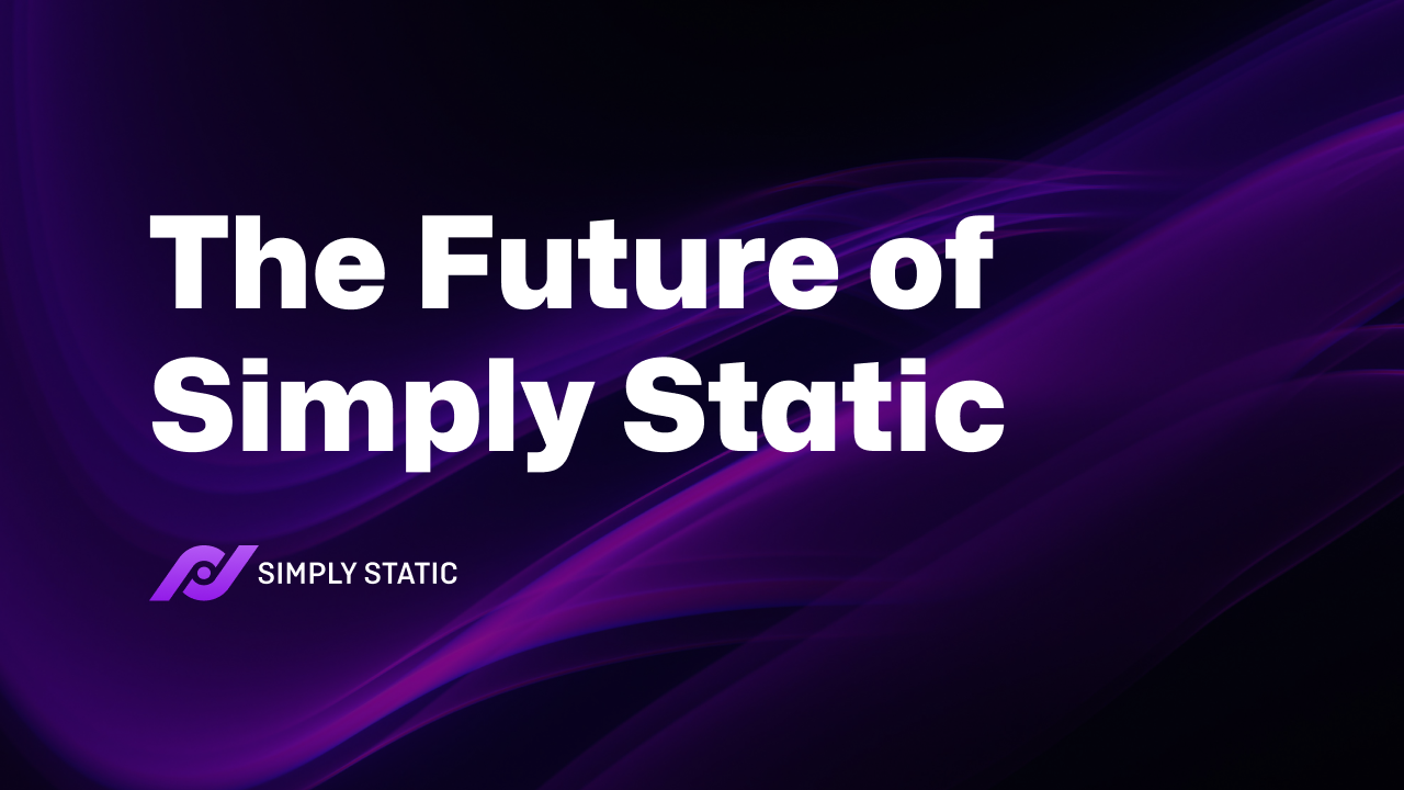 Die Zukunft von Simply Static 5 Die Zukunft von Simply Static