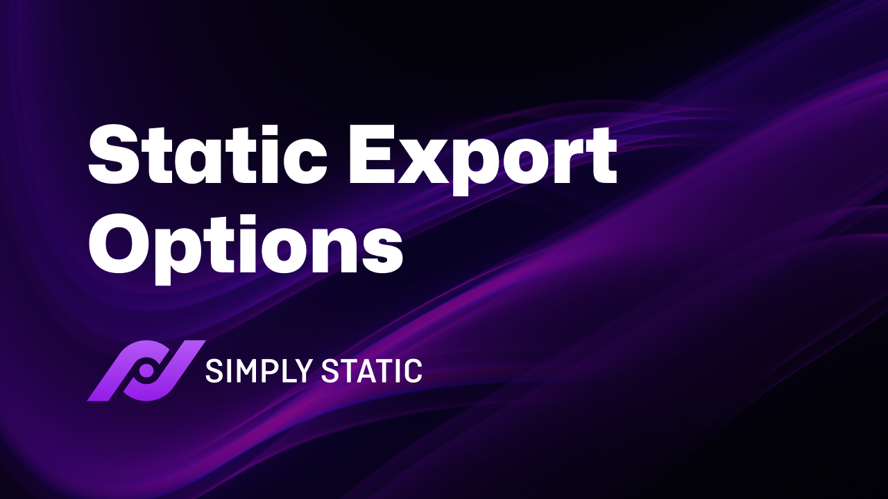 Optionen für den statischen Export: So wählen Sie die richtige Option aus 7 Optionen für den statischen Export: So wählen Sie die richtige Option aus